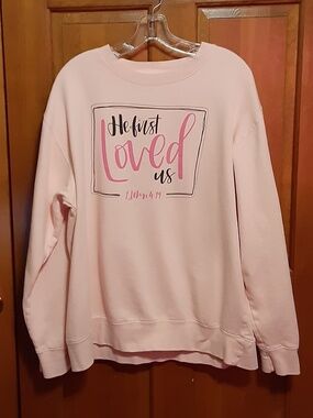 He First Loved Us Pink Sweatshirt